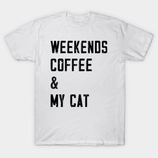 Weekends Coffee And My cat lover T-Shirt